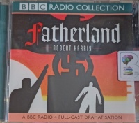 Fatherland written by Robert Harris performed by Anton Lesser, Andrew Sachs, Stratford Johns and Eleanor Bron on Audio CD (Abridged)